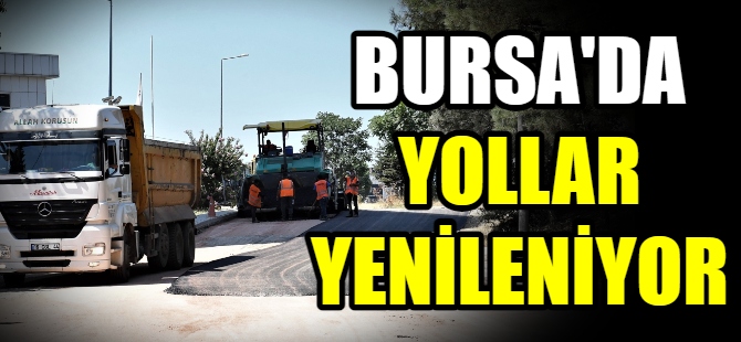 Bursa'da asfalt çalışmaları sürüyor