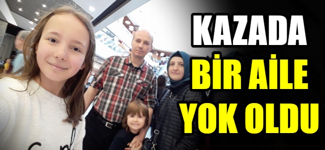 Feci kazada bir aile yok oldu