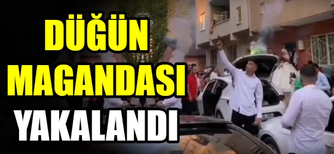 Düğün magandası yakalandı