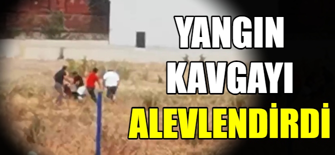 Yangın yerinde kavga