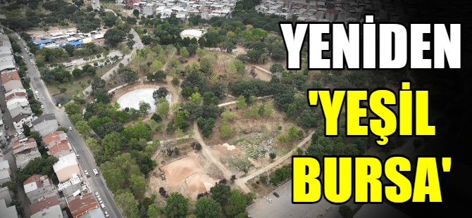 Yeniden ‘Yeşil Bursa’