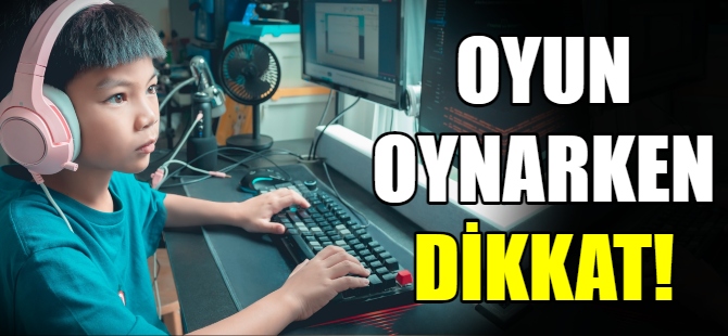 Oyun oynarken dolandırılmayın