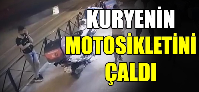 Kuryenin motosikletini çaldı