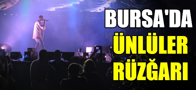 Bursa’da ünlüler rüzgarı