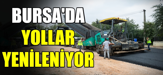 Bursa'da asfalt çalışmaları sürüyor