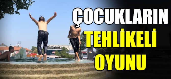 Çocukların tehlikeli oyunu