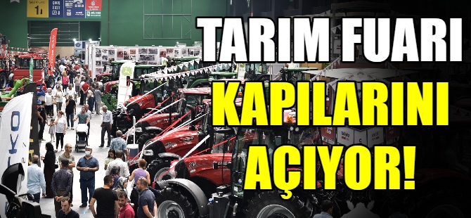 Tarım Fuarı kapılarını açıyor