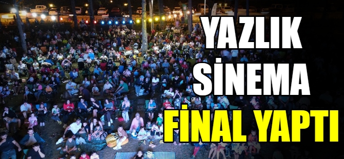 Yazlık sinema final yaptı