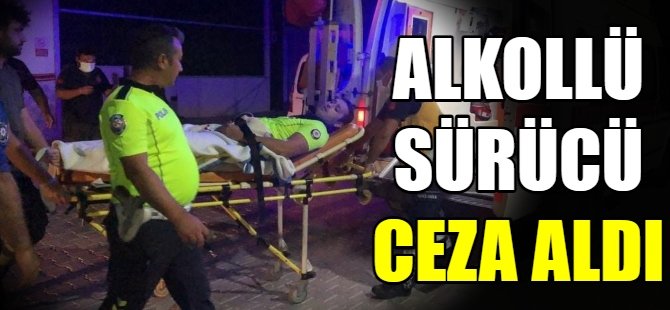 Alkollü sürücü ceza aldı