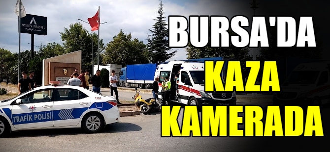 Bursa'da kaza kamerada