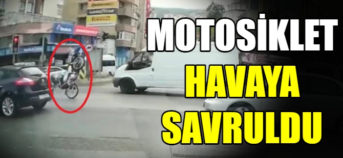 Motosiklet havaya savruldu