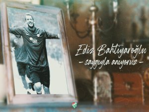 Bursaspor, Bahtiyaroğlu’nu unutmadı