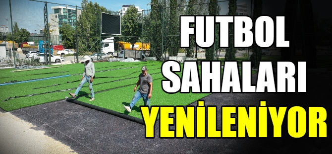 Futbol sahaları yenileniyor