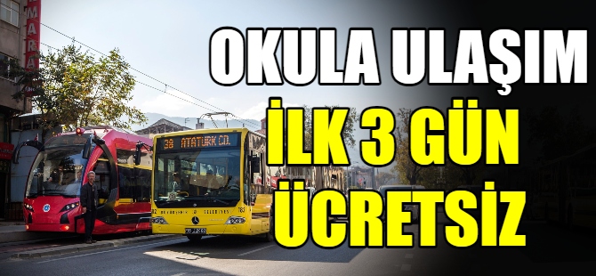 Okula ulaşım ilk 3 gün ücretsiz