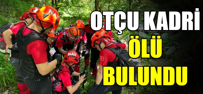 Otçu Kadri Uludağ'da ölü bulundu