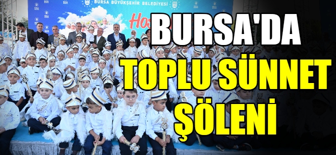 Bursa’da toplu sünnet şöleni