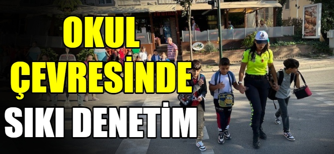 Okul çevresinde denetim uygulaması