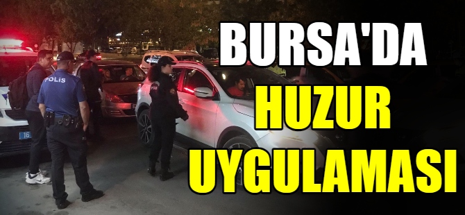 Bursa'da huzur uygulaması