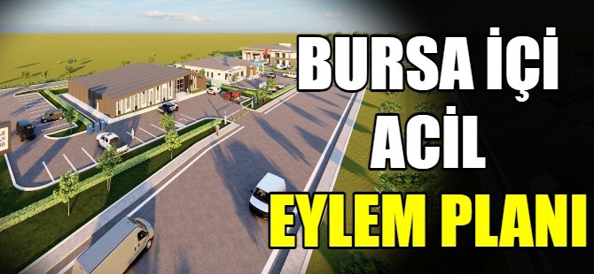 Bursa içi acil eylem planı