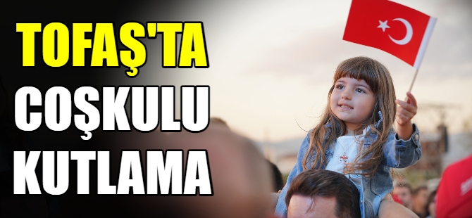 Tofaş'ta coşkulu kutlama