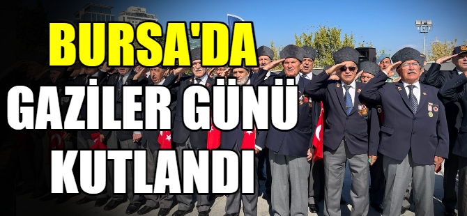 Bursa'da Gaziler Günü kutlaması