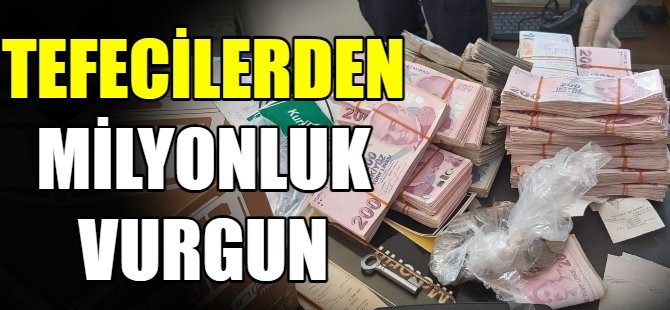 Tefeci çetesinden milyonluk vurgun