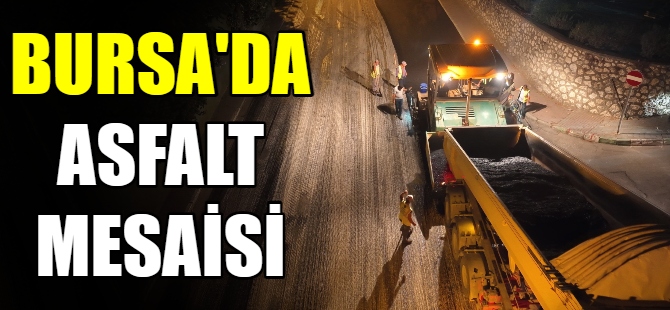 Bursa'da yollar yenileniyor