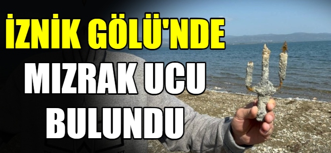 İznik Gölü'nde mızrak ucu bulundu