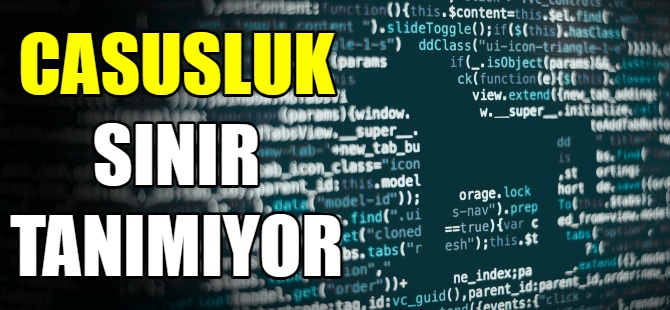 Siber casusluk sınır tanımıyor