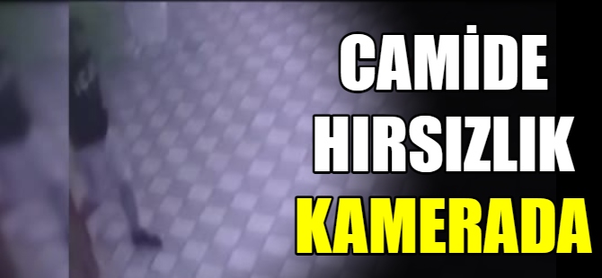 Camide hırsızlık kamerada