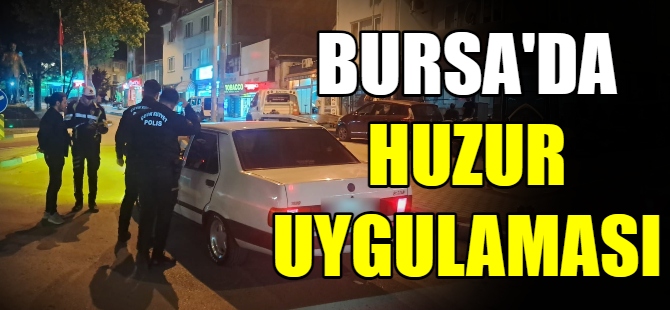 Bursa’da “huzur” uygulamaları