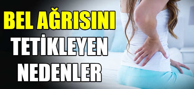 Bel ağrısını tetikleyen 10 hata