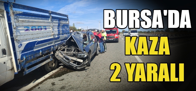 Bursa'da kaza: 2 yaralı