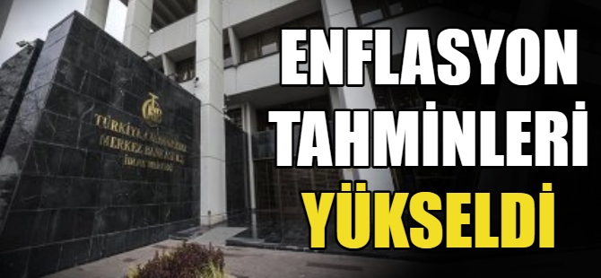 Enflasyon tahminleri arttı