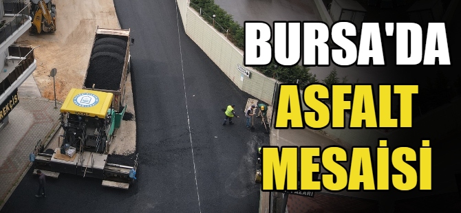 Bursa'da asfalt mesaisi