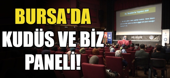 Bursa’da "Kudüs ve Biz" paneli