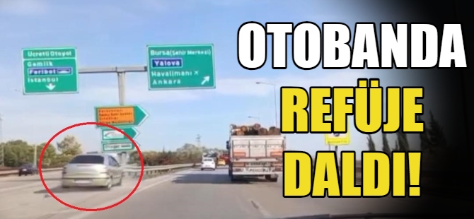 Otobanda refüje daldı