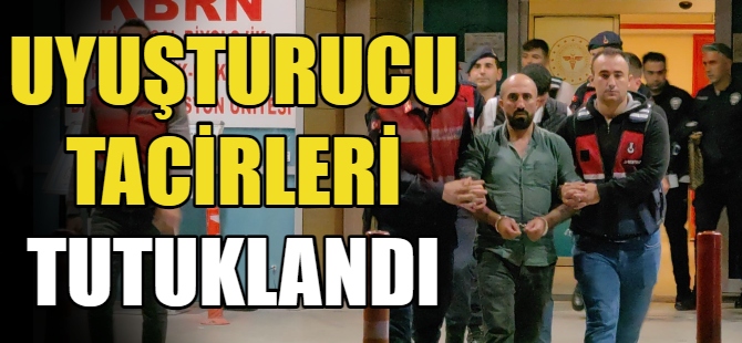 Uyuşturucu tacirleri tutuklandı