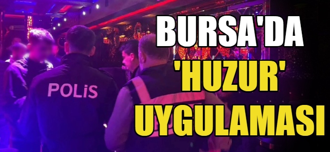 Bursa’da ‘Huzur’ uygulaması