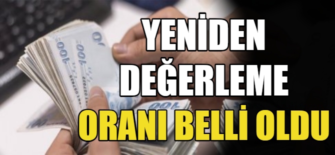 Yeniden değerleme oranı belli oldu