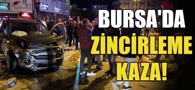 Bursa'da zincirleme kaza