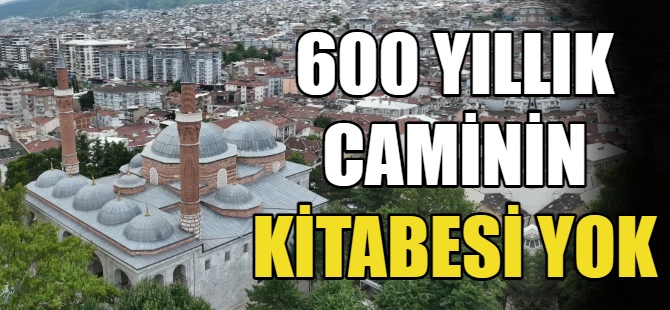 Yıldırım Bayezid Camisi'nin kitabesi yok