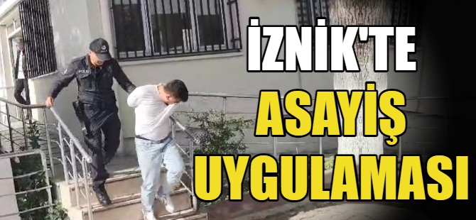 İznik'te asayiş uygulaması