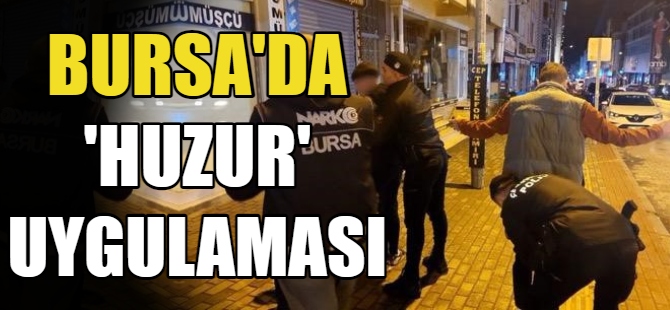 Bursa'da "huzur" uygulaması