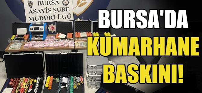 Bursa'da kumarhane baskını