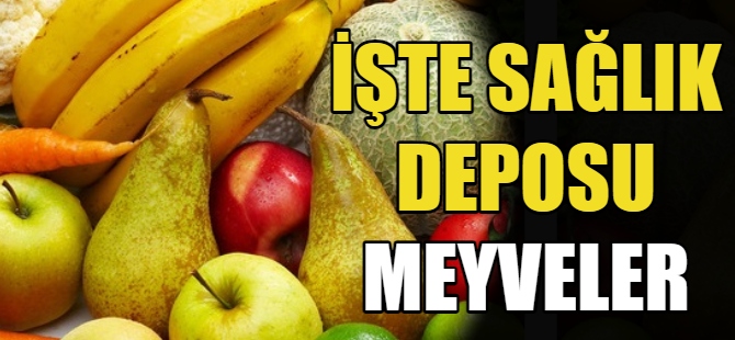 Sağlık deposu meyveler