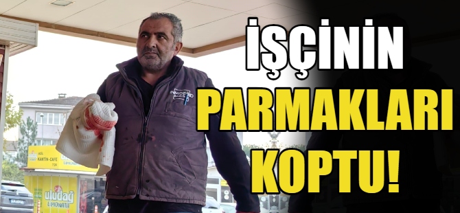 İşçinin parmakları koptu