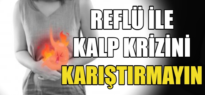 Reflü kalp krizi ile karıştırılabilir