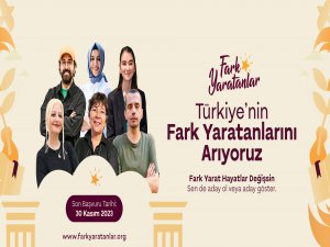 Türkiye'nin Fark Yaratan'ları aranıyor