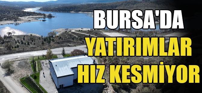 Bursa'da yatırımlar hız kesmiyor